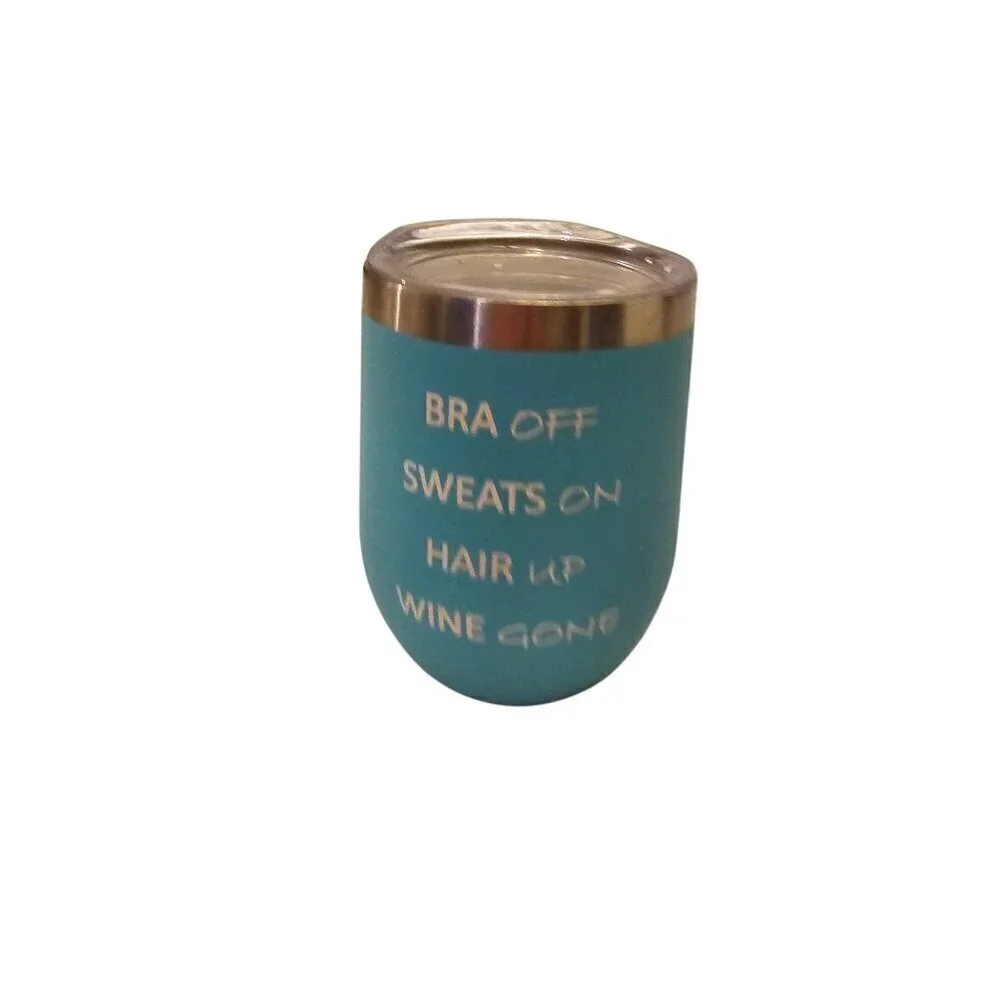 Insulated Wine Tumbler With Lid - Bra Off Sweats On Hair Up Wine Gone - 12 Oz St